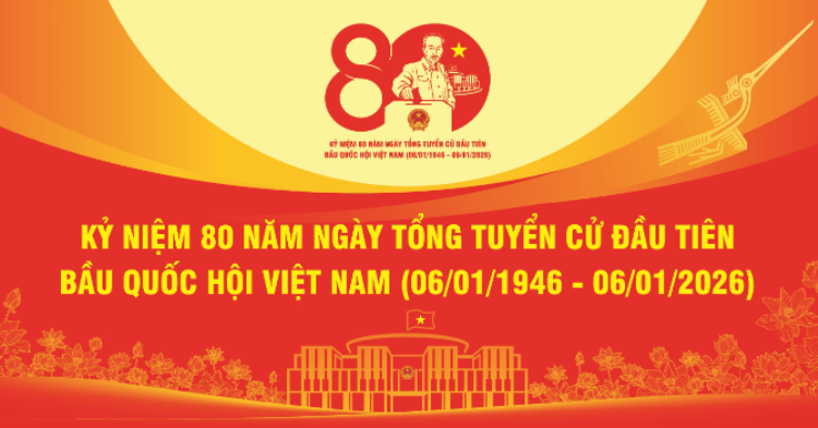 Đề cương tuyên truyền kỷ niệm 80 năm ngày tổng tuyển cử đầu tiên bầu Quốc hội việt nam (06/01/1946 - 06/01/2026)
